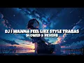Download Lagu DJ I WANNA FEEL LIKE X NINIX TITANIC STYLE DJ TRABAS [Slowed \u0026 Reverb] 😎🤘