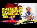 Lagu Gimana hubungan armageddon, pd3, dan kemunculan dajjal menurut Islam? - Ust Rahmat Baequni URB
