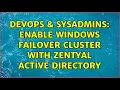 DevOps SysAdmins Enable Windows Failover Cluster With Zentyal Active Directory