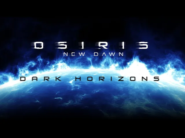 Osiris: New Dawn - Dark Horizons