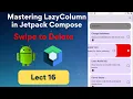 16 - Swipe to Delete Mastering LazyColumn Jetpack Compose Android with Rashid Saleem