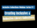 Creating Inclusive and Reflective Library Collections - Session 1