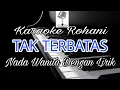 Download Lagu TAK TERBATAS || KARAOKE NADA WANITA || LAGU ROHANI || SANDRO C CHANNEL F=Do || Unlimited Fire Band