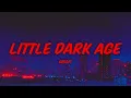 Lagu MGMT - Little Dark Age (sped up + lyrics)