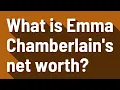 What is Emma Chamberlain s net worth