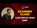 Java for Beginners Part 5 - Scanner Class Take INPUT from user