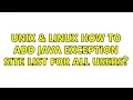 Unix Linux How to add Java Exception Site List for all users