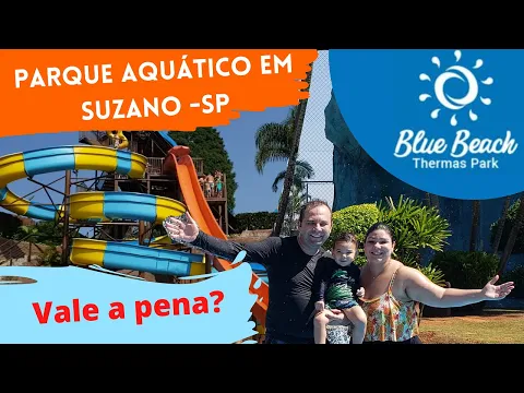 Download MP3 PARQUE AQUÁTICO BLUE BEACH THERMAS PARK EM SUZANO |  TOUR COM MUITA DIVERSÃO EM FAMÍLIA