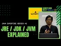 JDK vs JRE vs JVM Explained JAVA Expertise Series What is the Difference