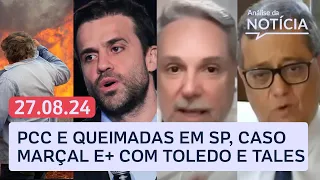Queimadas em SP e crime organizado; Pablo Marçal com contas suspensas e+com Toledo e Tales | Análise