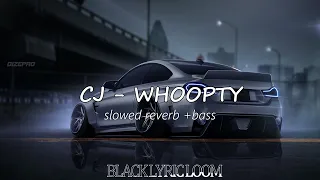 Download CJ -WHOOPTY | Perfectly Slowed reverb + bass | #blacklyricloom MP3