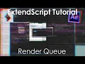 After Effects Scripting Tutorial Render Queue