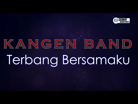 Download MP3 Kangen Band - Terbang Bersamaku ( Karaoke Version )