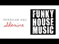 Download Lagu PERGILAH KAU REMIX FUNKOT ( SHERINA ) ENJOY FULL BASS