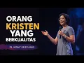 Download Lagu ORANG KRISTEN YANG BERKUALITAS - PS. HENNY KRISTIANUS
