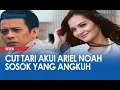 Lagu Cut Tari Akui Ariel Noah Sosok Yang Angkuh