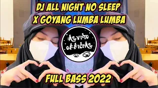 Download DJ All Night No Sleep X Goyang Lumba Lumba Full Bass Full Beat Tik Tok Terbaru 2022 MP3