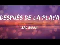 Bad Bunny - Después de la Playa (Letras)