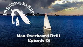 man overboard drill u0026 sailing off anchor episode 50