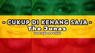 Download Viral Begitu Sulit Lupakan Rehan - The Junas || Cukup Di Kenang Saja || Lirik Video #viral #reggae MP3