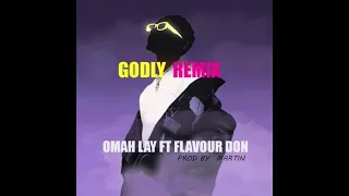 omah lay godly remix ft flavour don