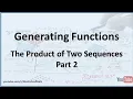 Generating Functions Sequence Multiplication - Part 2