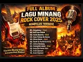 Lagu TRENDING LAGU MINANG ROCK COVER VERSION PALING DICARI ~ FULL ALBUM TANPA IKLAN
