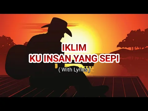 Download MP3 IKLIM - KU INSAN YANG SEPI ( WITH LYRICS )