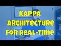 Kappa Architecture for Real-Time Analytics