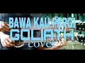 Download Lagu Goliath - Bawa Kau Pergi Cover