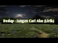 Lagu Dedap - Jangan Cari Aku | Lirik Lagu Viral Terbaru 2025