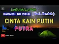 Download Lagu PUTRA - CINTA KAIN PUTIH [ KARAOKE ] VERSI LOWER KEY NO VOCAL / MINUS ONE