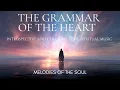 Lagu 🎵 The Grammar of the Heart (Melodies of the Soul) | Introspective and Contemplative Spiritual Music