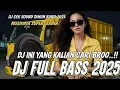DJ FULL BASS 2025 \