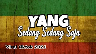 Download YANG SEDANG SEDANG SAJA - Viral Tiktok 2021 ( Reggae version ) MP3