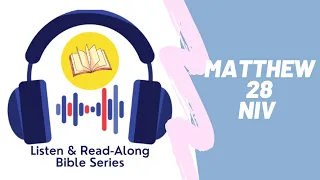 Matthew 28 NIV Listen Read-Along Bible Series