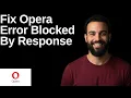Fix Opera Error Blocked By Response Step By Step Guide