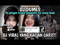 DJ DUMES | RA PENGEN PENGENKU SIJI MUNG KOWE KENYATAANE DUDU AKU VIRAL TIK TOK TERBARU 2023 !