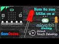 How to use the LEDs on a Micro bit using Touch Develop