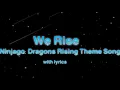 Download Lagu Ninjago:Dragons Rising Theme Song (We Rise) Lyric Video