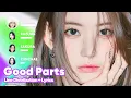 Download Lagu LE SSERAFIM - Good Parts (Line Distribution + Lyrics Karaoke) PATREON REQUESTED