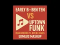 Download Lagu Early B – Ben Ten vs Uptown Funk (Edmeus Mashup)