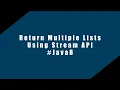 Return Multiple Lists using Single Instruction of Java Stream API