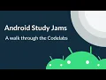 Android Study Jam - A walk through the Codelabs