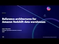 AWS AMER Summit Aug 2021 Reference architectures for Amazon Redshift data warehouses