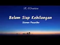 Download Lagu Belum Siap Kehilangan - Stevan Pasaribu (Lirik/Lyrics)