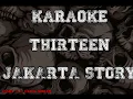 Karaoke JAKARTA STORY - THIRTEEN
