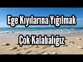 Download Lagu Ege Kıyılarına Yığılmak ve Yangınlar