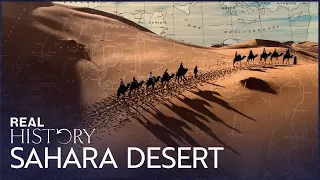 Sahara The Largest Desert On Earth Journeys To The Ends Of The Earth Real History 