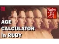Learn RUBY - Age calculator script